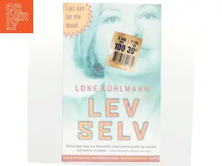 Lev selv : en bog for tidens kvinder af Lone Kühlmann (Bog)