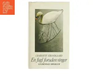 En fugl foruden vinger af Charlotte Strandgaard (bog)