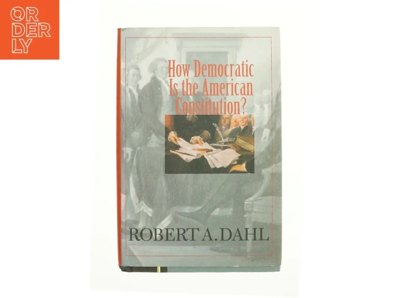 Billede 1 - How Democratic Is the American Constitution? af Robert A. Dahl (Bog)
