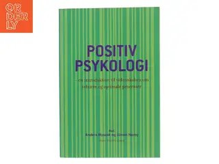 Positiv psykologi : en introduktion til videnskaben om velvære og optimale processer (Bog)