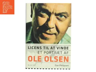 Licens til at vinde : et portræt af Ole Olsen af Dan Philipsen (Bog)