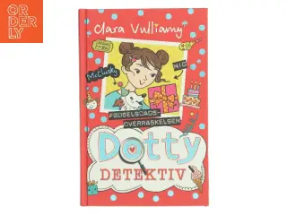 Dotty Detektiv - fødselsdagsoverraskelsen af Clara Vulliamy (Bog)