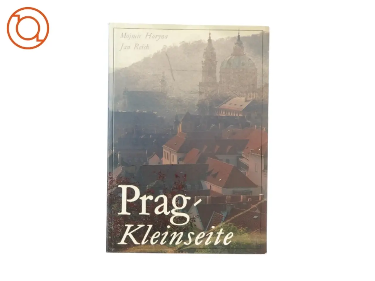 Billede 1 - Prag' Kleinseite af Mojmír Horyna (bog)