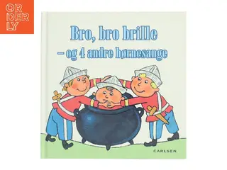 Bro, bro brille - og 4 andre børnesange (Bog)