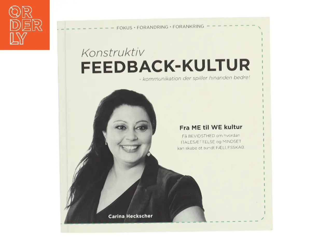 Billede 1 - Konstruktiv feedback-kultur : kommunikation der spiller hinanden bedre! : fra ME til WE kultur : få bevisthed om hvordan italesættelse og mi