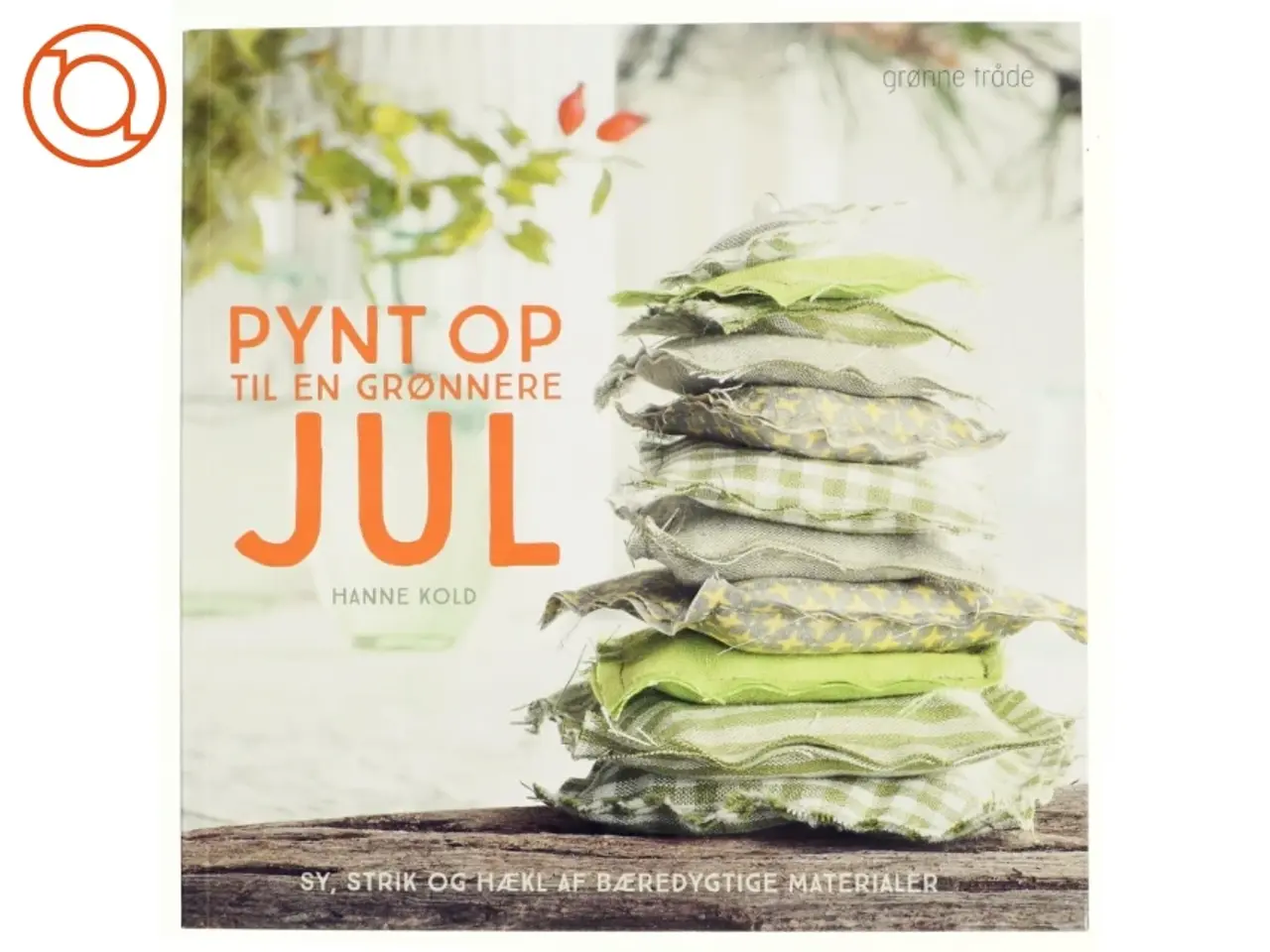 Billede 1 - NY DIY Pynt op til en grønnere jul af Hanne Kold (Bog) julepynt