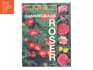 Gammeldags Roser af Ilse Hger-Orthner (Bog)
