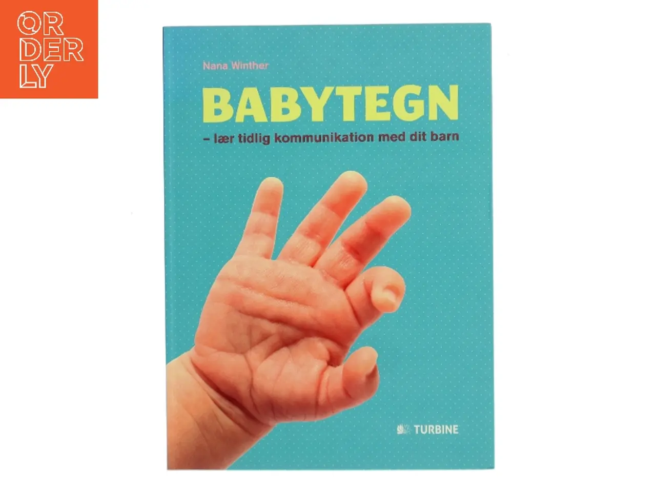 Billede 1 - Babytegn : lær tidlig kommunikation med dit barn af Nana Winther (Bog)
