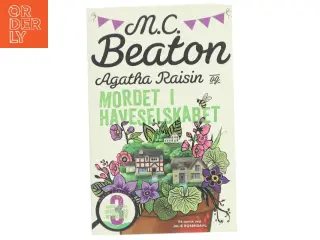 Agatha Raisin og mordet i Haveselskabet : roman af M. C. Beaton (Bog)