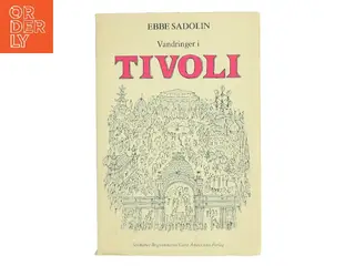 Vandringer i Tivoli af Ebbe Sadolin (Bog)