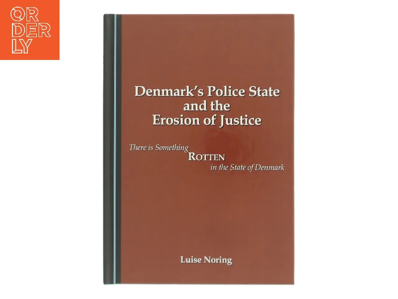 Billede 1 - DENMARK'S POLICE STATE AND THE EROSION OF JUSTICE af LUISE. NORING (Bog)