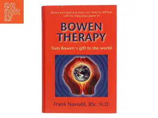Bowen therapy af Frank Navratil (Bog)