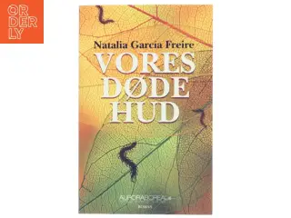 Vores døde hud af Natalia García Freire (f. 1991) (Bog)