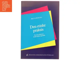 Den etiske praksis af Mette Morsing (Bog)