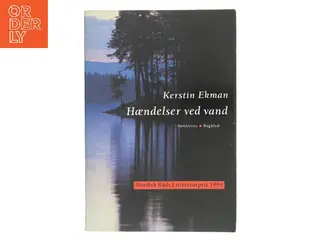 Hændelser ved vand : roman af Kerstin Ekman (Bog)