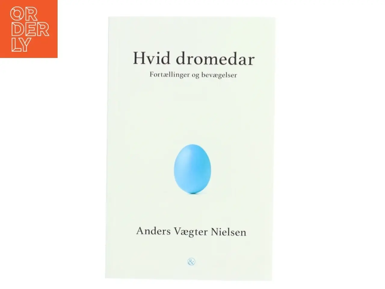 Billede 1 - Hvid dromedar : fortællinger og bevægelser af Anders Vægter Nielsen (Bog)