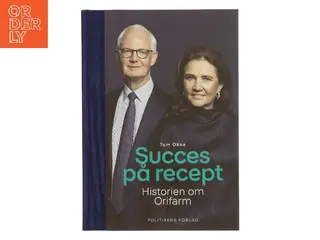 Succes på recept : historien om Orifarm af Tom Okke (Bog)
