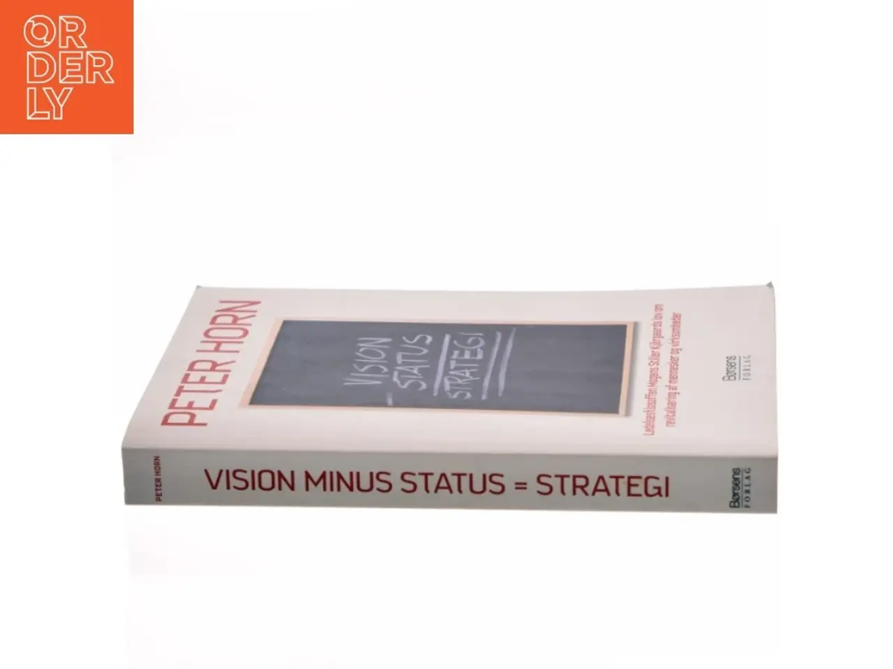 Billede 2 - Vision minus status = strategi : ledelsesfilosoffen Mogens Stiller Kjärgaards lov om revitalisering af mennesker og virksomheder af Peter Horn (B