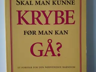 Skal man kunne krybe før man kan gå? - et forsvar