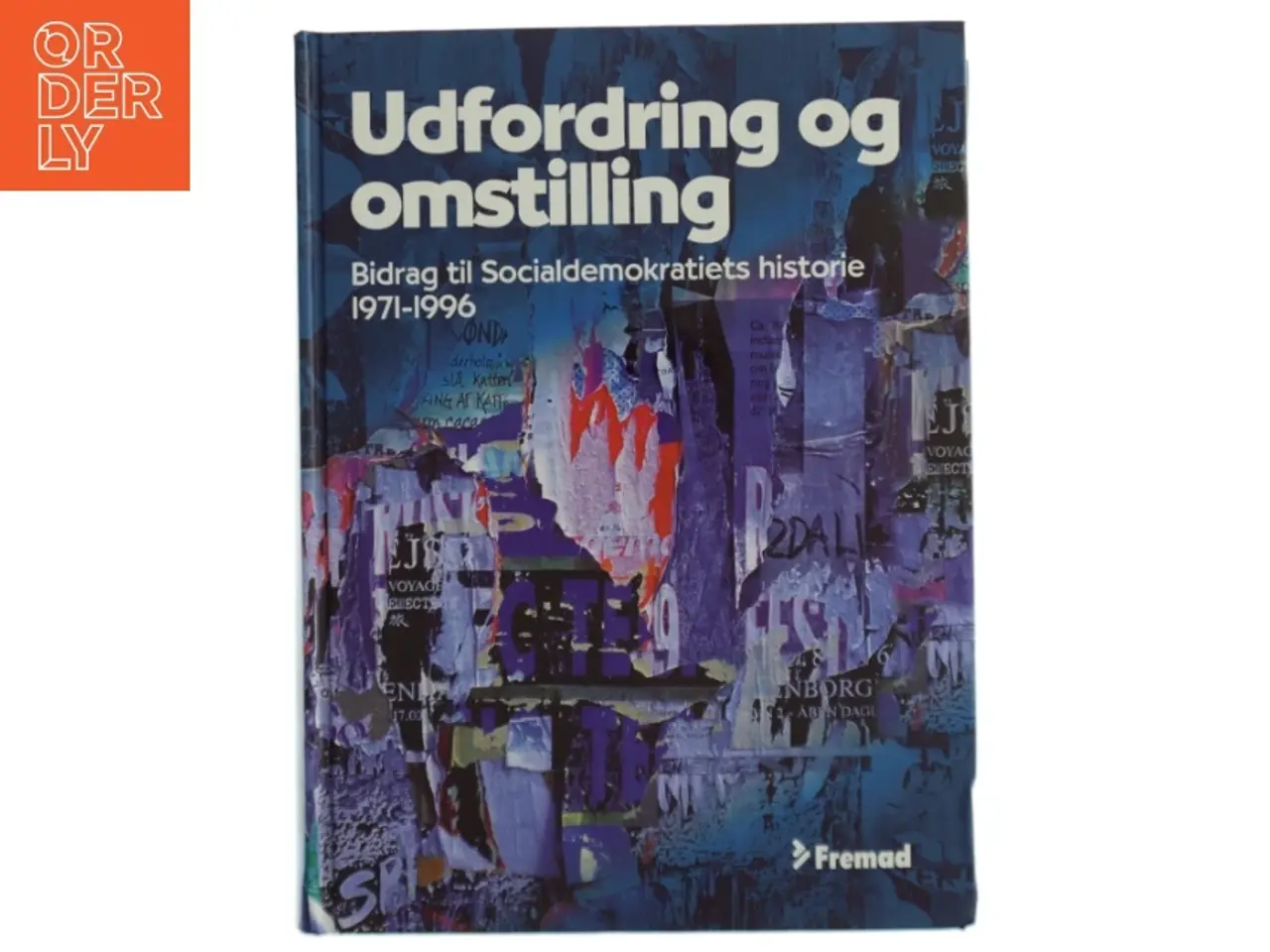 Billede 1 - Udfordring og omstilling : bidrag til Socialdemokratiets historie 1971-1996 (Bog)