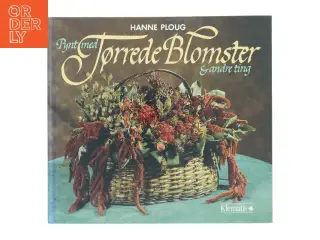 Pynt med Tørrede Blomster & andre ting af Hanne Ploug (Bog)