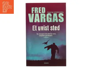 Et uvist sted : krimi af Fred Vargas (Bog)