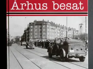 Århus besat. Besættelsestidens historie.