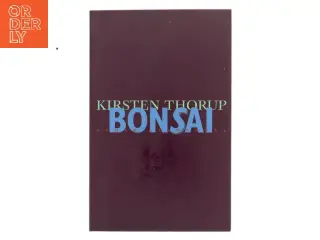 Bonsai af Kirsten Thorup (Bog)