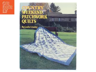 Country Weekend Patchwork Quilts af Leslie Linsley (Bog)
