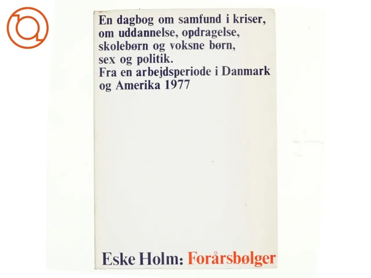 Billede 1 - Forårsbølger af Eske Holm(bog)