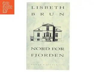 Nord for fjorden : roman af Lisbeth Brun (Bog)