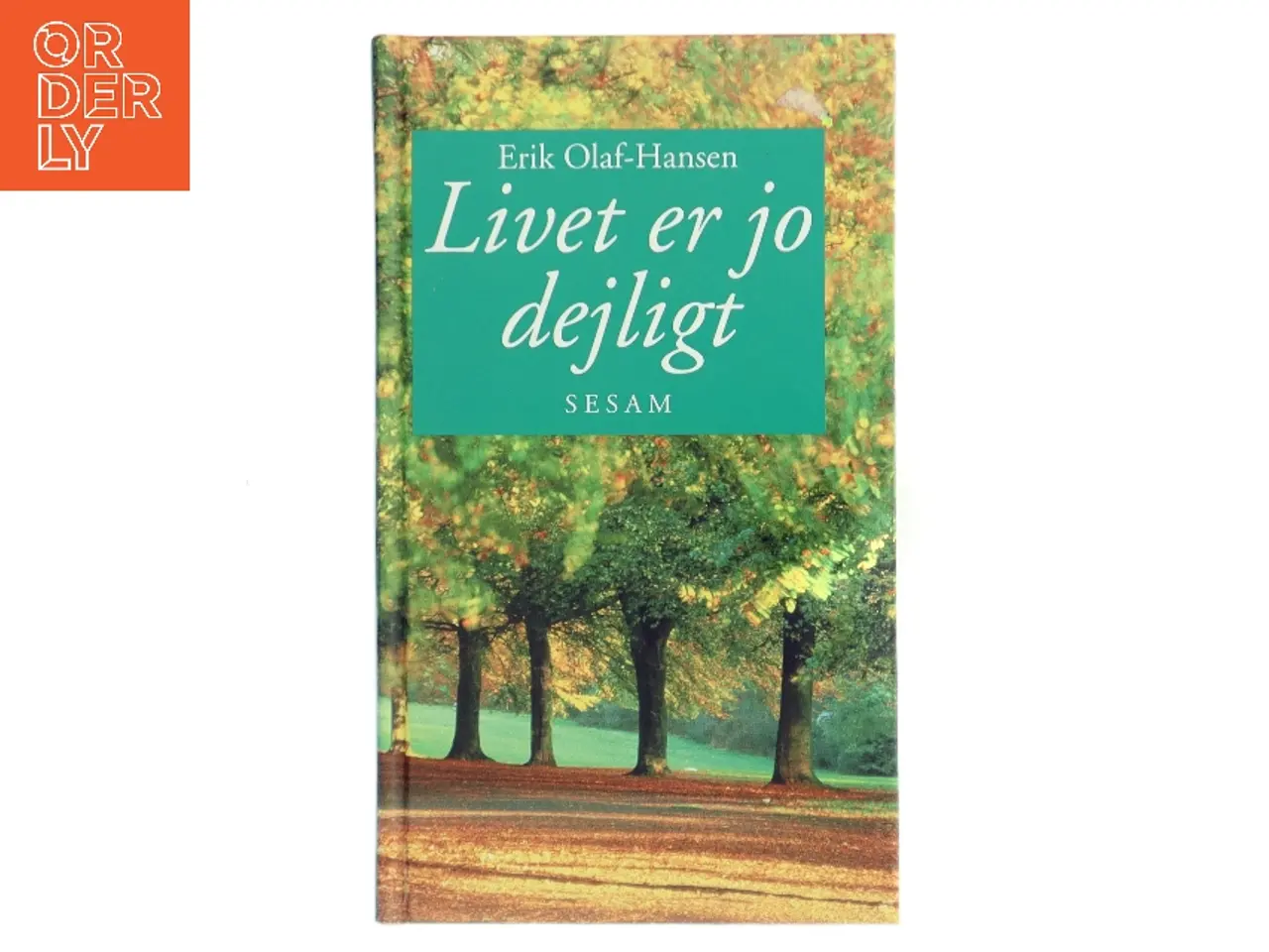Billede 1 - Livet er jo dejligt af Erik Olaf-Hansen (Bog)