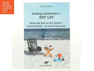 Indtag chefstolen i dit liv : boost dig selv og din familie i sommerferien - en personlig guide af Vibeke Nørly (Bog)