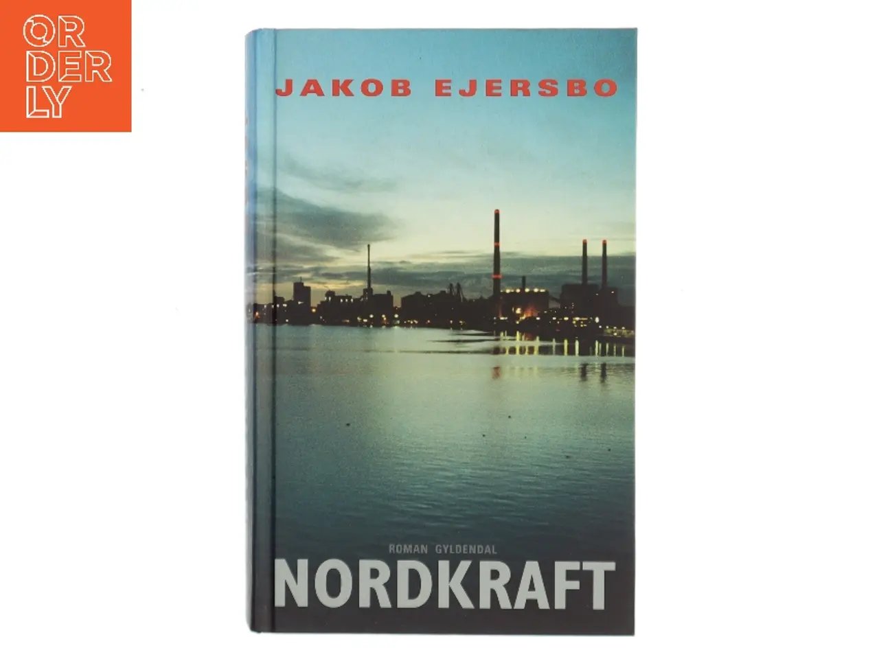 Billede 1 - Nordkraft : roman af Jakob Ejersbo (Bog)