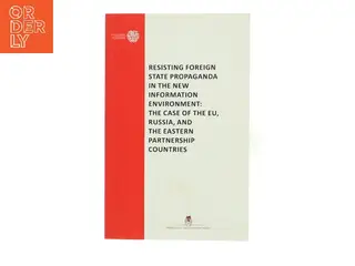 Resisting Foreign State Propaganda in the New Information Environment: The Case of the EU, Russia, and the Eastern Partnership Countries (Bog)
