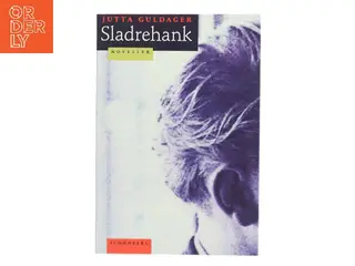 Sladrehank : noveller af Jutta Guldager (Bog)