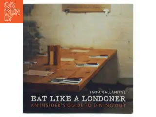 Eat Like a Londoner af Tania Ballantine (Bog)