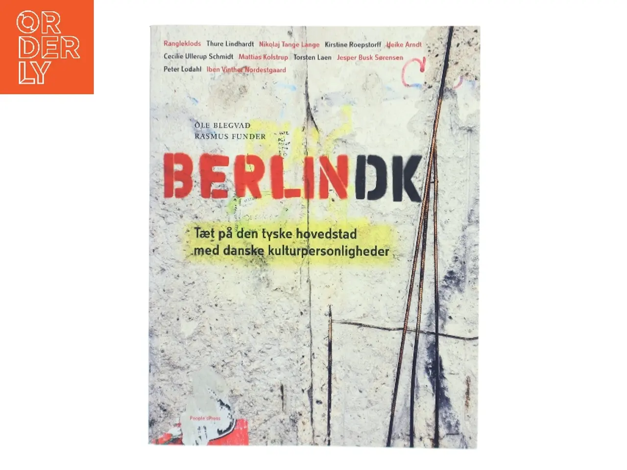 Billede 1 - Berlindk : tæt på den tyske hovedstad med danske kulturpersonligheder af Ole Blegvad (Bog)