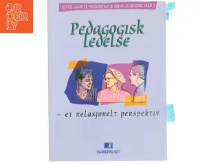 Pedagogisk ledelse - et relasjonelt perspektiv (Bog)