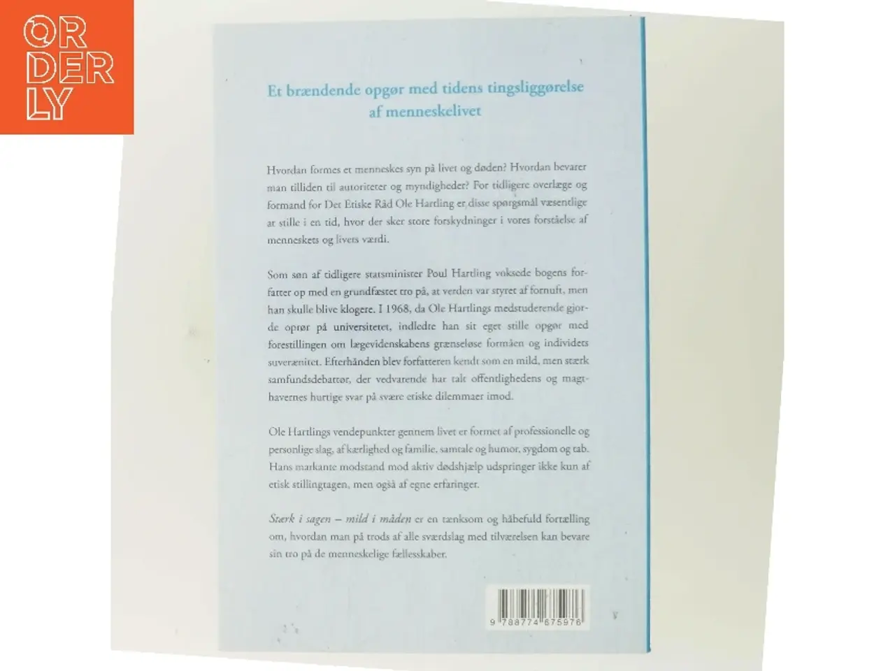 Billede 3 - Stærk i sagen - mild i måden : erindringer om etik og kritik af Ole J. Hartling (Bog)
