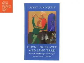 Dovne piger syer med lang tråd af Lisbet Lundquist (Bog)