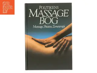 Politikens massagebog : massage, shiatsu, zoneterapi af Lucy Lidell (Bog)