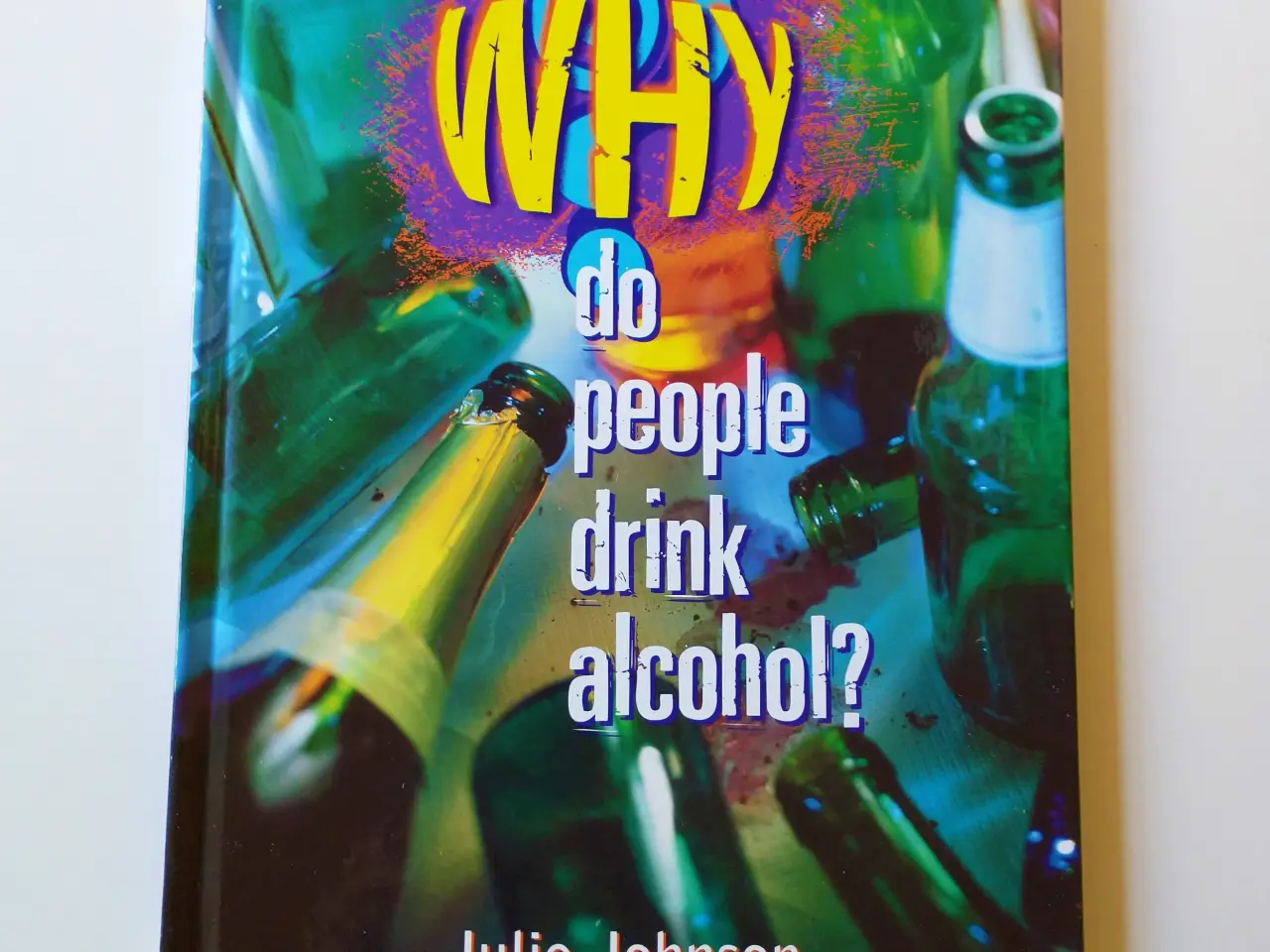 Billede 1 - Why Do People Drink Alcohol? ;  Julie Johnson