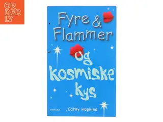 Fyre & Flammer og kosmiske kys af Cathy Hopkins (Bog)