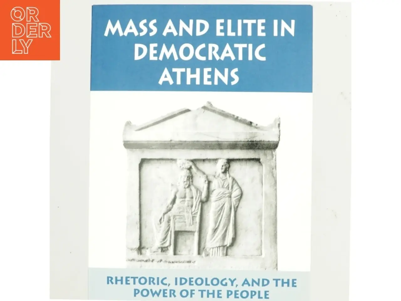 Billede 1 - Mass and Elite in Democratic Athens af Josiah Ober (Bog)