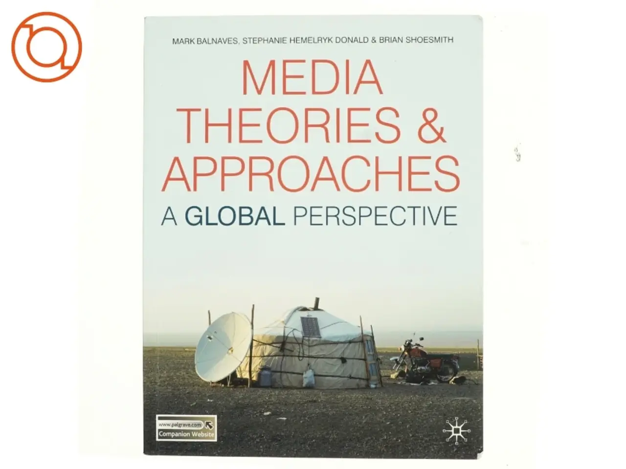 Billede 1 - Media theories and approaches : a global perspective (Bog)