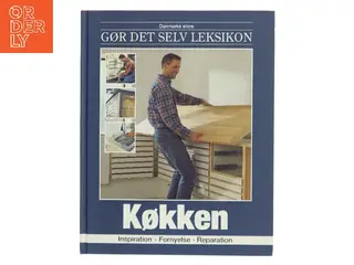 Danmarks store gør det selv leksikon. Bind 2, Køkken af Peter Svendsen (Bog)