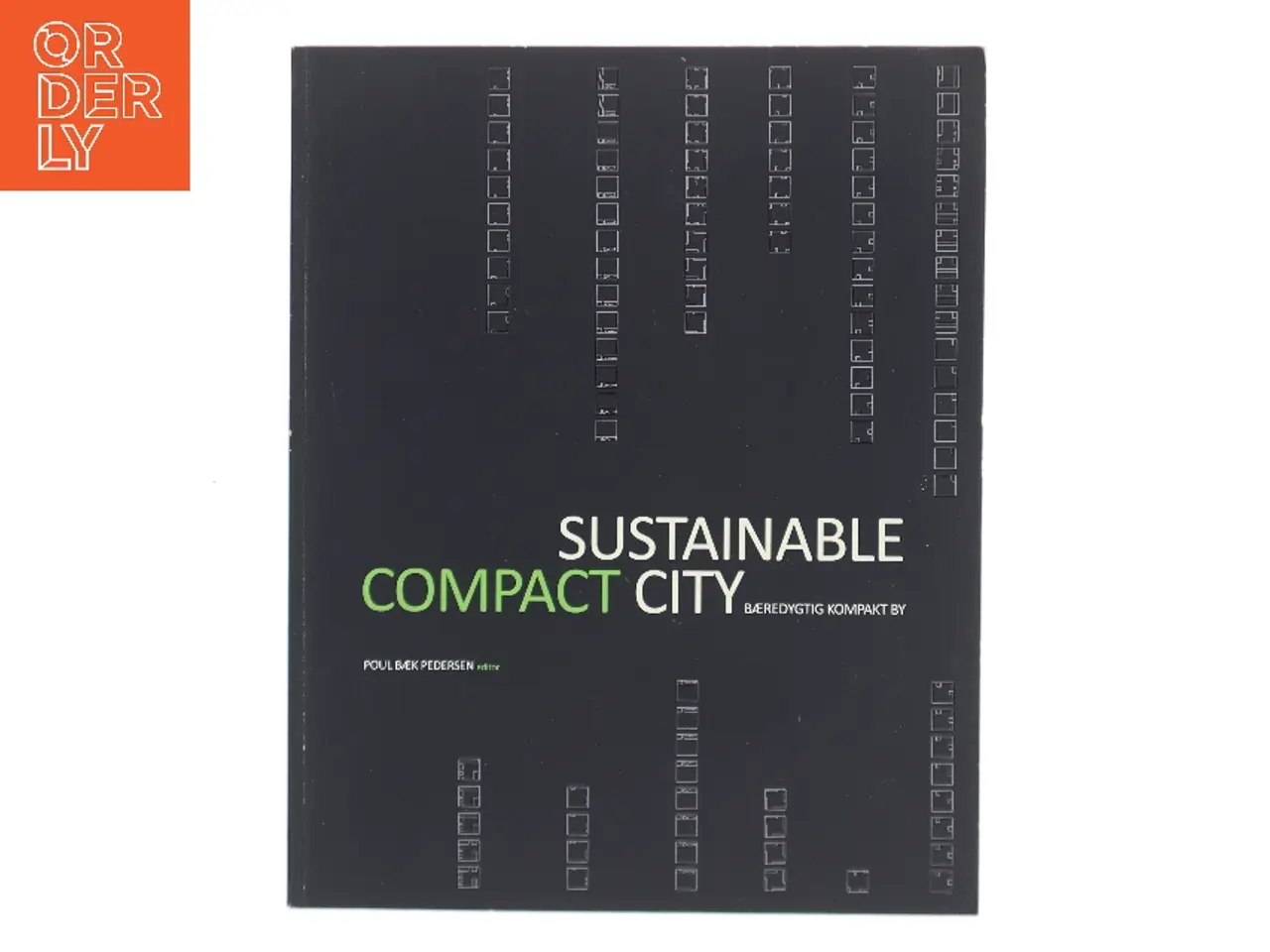 Billede 1 - Sustainable compact city af Poul Bæk Pedersen (Bog)