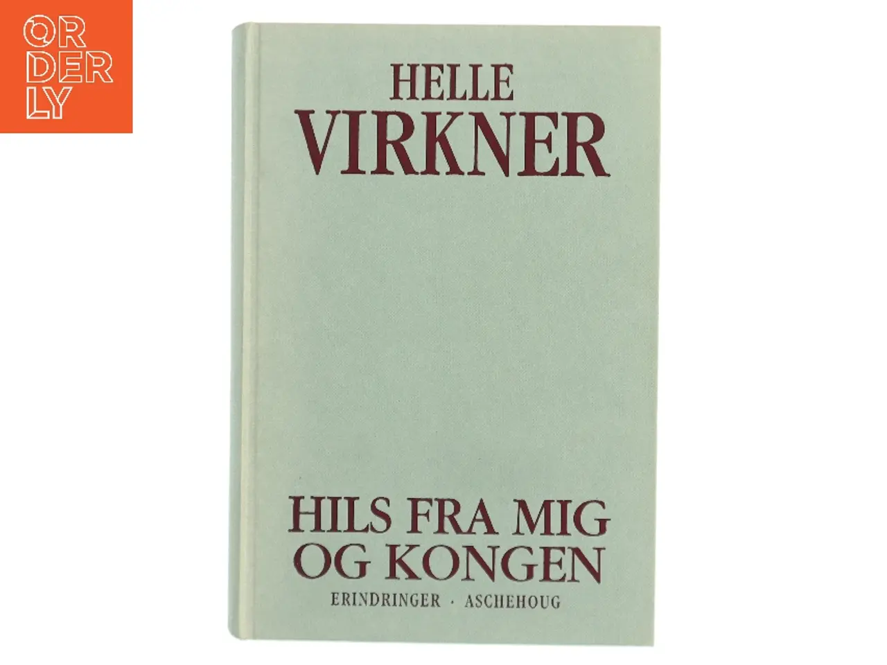 Billede 1 - Hils fra mig og kongen af Helle Virkner (Bog)