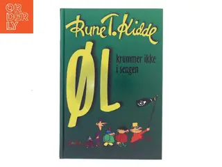 Øl krummer ikke i sengen af Rune T. Kidde (Bog)